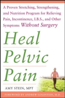 HEAL PELVIC PAIN by Amy E. Stein