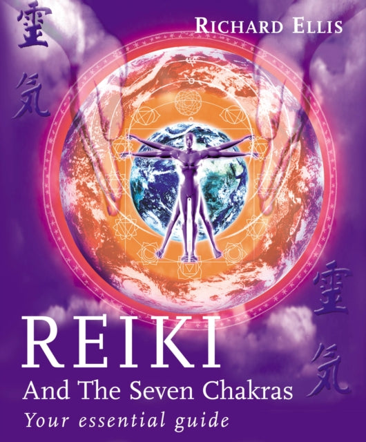 REIKI AND THE SEVEN CHAKRAS by Richard Ellis