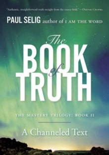 BOOK OF TRUTH: THE MASTER TRILOGY: BOOK II by Paul Selig