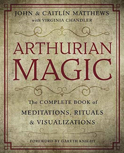 ARTHURIAN MAGIC by John and Caitlin Matthews