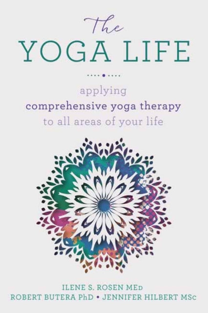 YOGA LIFE by Ilene S Rosen, Robert Butera and Jennifer Hilbert