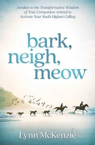 BARK, NEIGH, MEOW by Lynn McKenzie