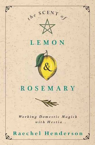 SCENT OF LEMON AND ROSEMARY by Raechel Henderson