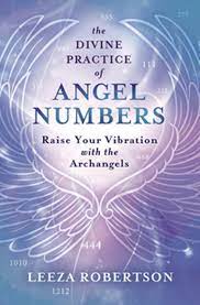 DIVINE PRACTICE OF ANGEL NUMBERS Leeza Robertson