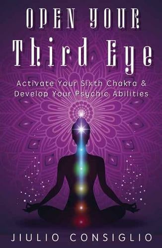 OPEN YOUR THIRD EYE by Jiulio Consiglio