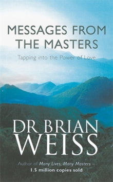 MESSAGES FROM THE MASTERS by Brian Weiss