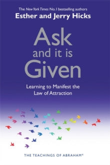 ASK AND IT IS GIVEN BY Esther & Jerry Hicks