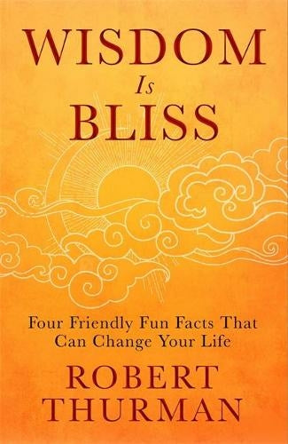 WISDOM IS BLISS by Robert Thurman