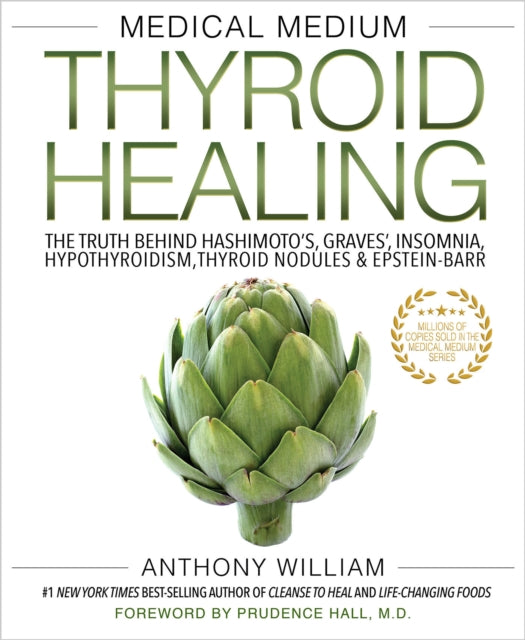 MEDICAL MEDIUM THYROID HEALING by Anthony William