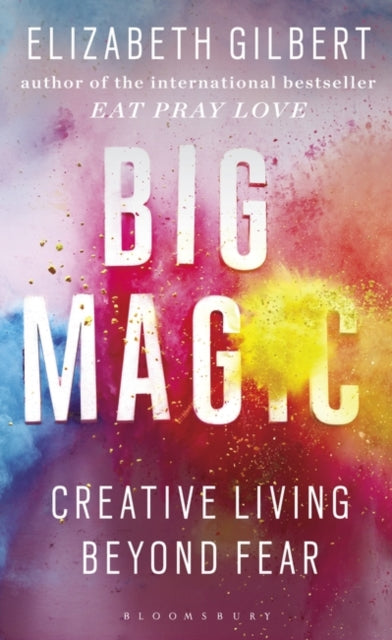 BIG MAGIC by Elizabeth Gilbert