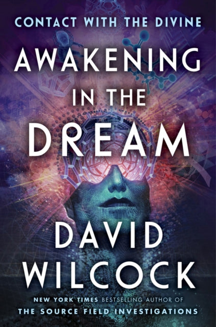 AWAKENING IN THE DREAM by David Wilcock