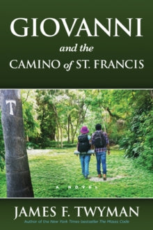 GIOVANNI AND THE CAMINO OF ST. FRANCIS by James Twyman