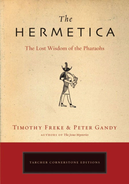 HERMETICA: THE LOST WISDOM OF THE PHARAOHS by Timothy Freke and Peter Gandy