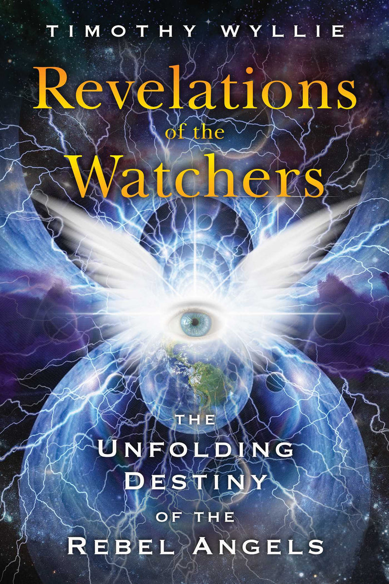 REVELATIONS OF THE WATCHERS by Timothy Wylie