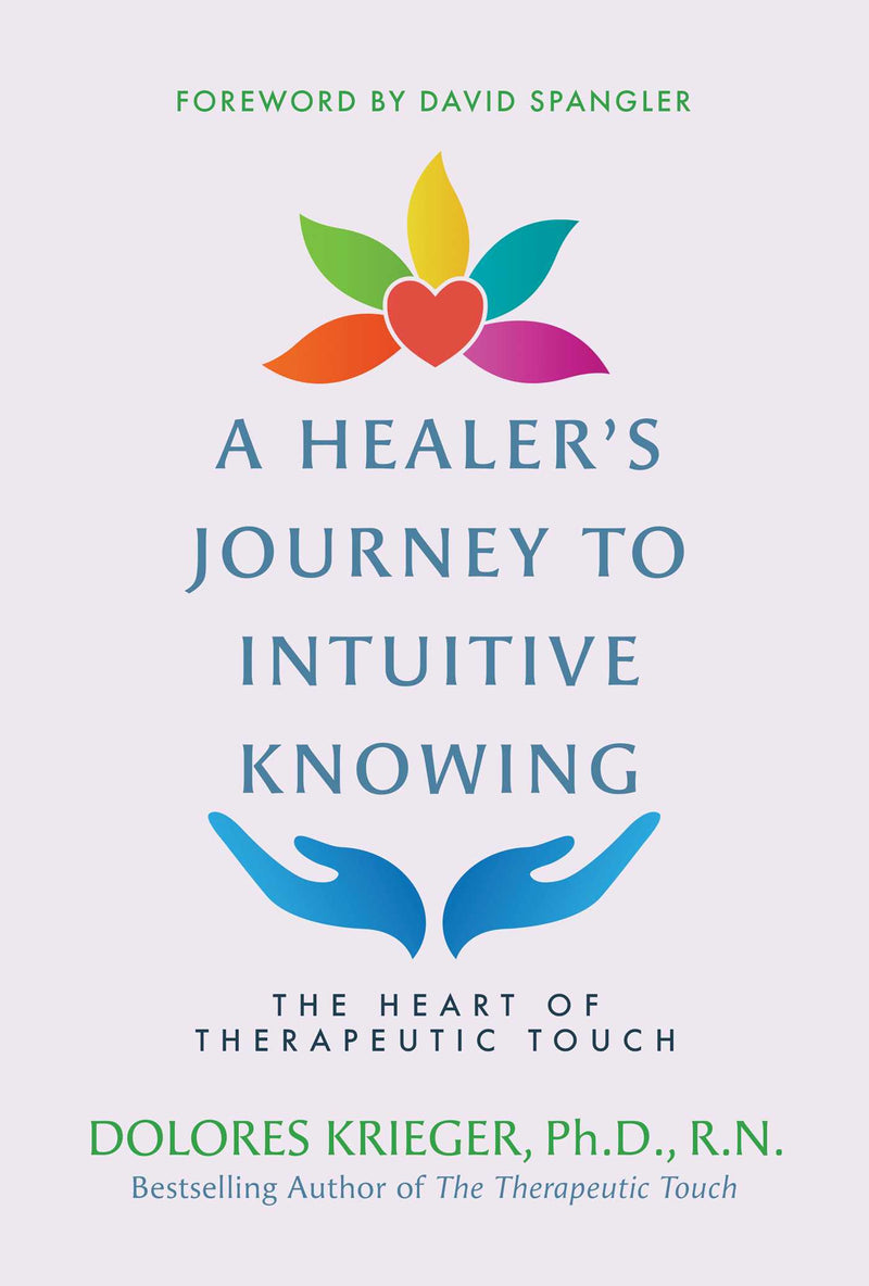 HEALER'S JOURNEY TO INTUITIVE KNOWING by Dolores Krieger