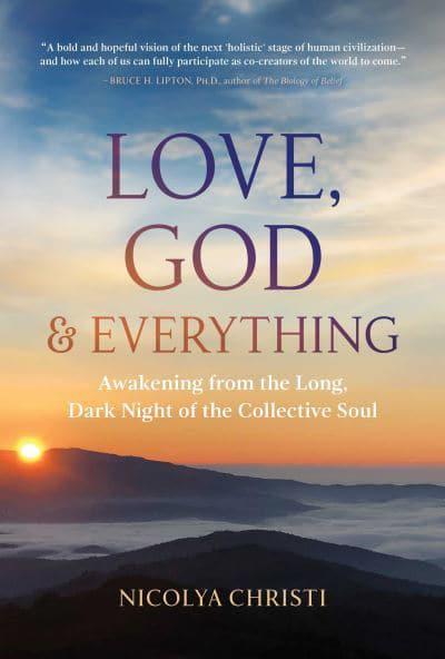 LOVE, GOD AND EVERYTHING by Nicolya Christi