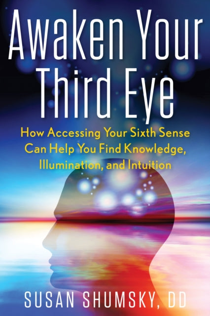 AWAKEN YOUR THIRD EYE by Susan G. Shumsky