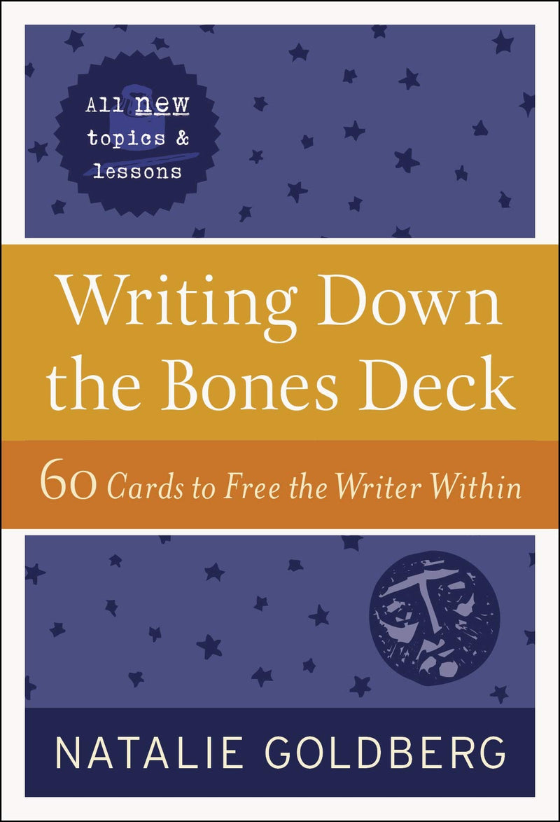 WRITING DOWN THE BONES DECK by Natalie Goldberg