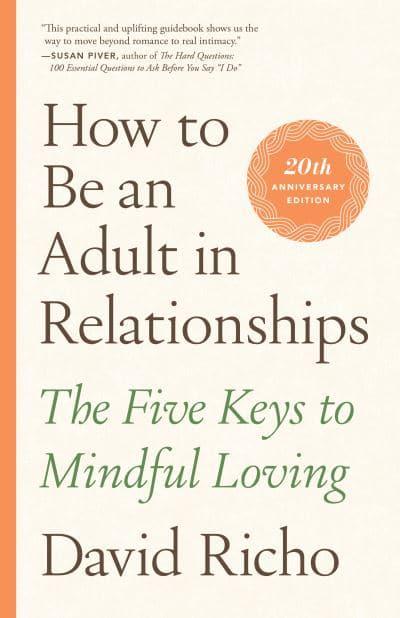 HOW TO BE AN ADULT IN RELATIONSHIPS by David Richo