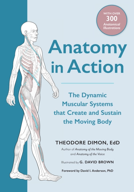 ANATOMY IN ACTION by Thoedore Dimon Jr.