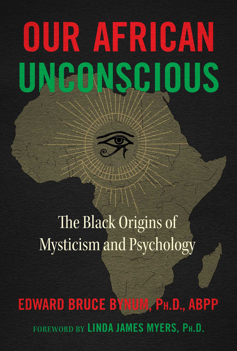 OUR AFRICAN UNCONSCIOUS by Edward Bruce Bynum