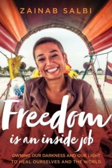 FREEDOM IS AN INSIDE JOB by Zainab Salbi