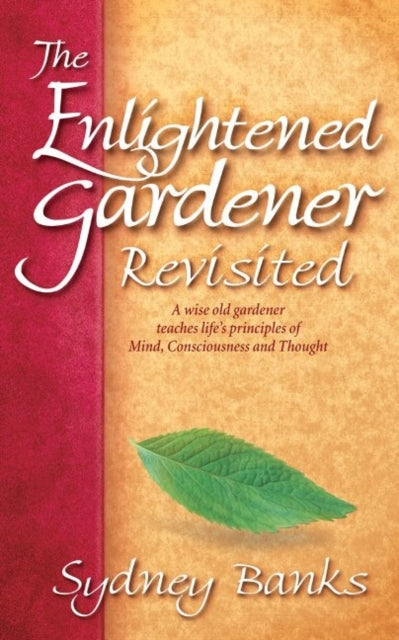 ENLIGHTENED GARDENER REVISITED by Sydney Banks