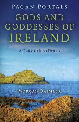 GODS AND GODDESSES OF IRELAND by Morgan Daimler