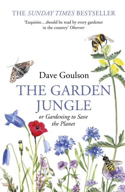 GARDEN JUNGLE by Dave Goulson