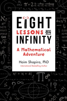 EIGHT LESSONS ON INFINITY by Haim Shapira