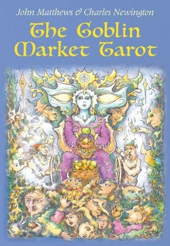 GOBLIN MARKET TAROT by John Matthews and Charles Newington