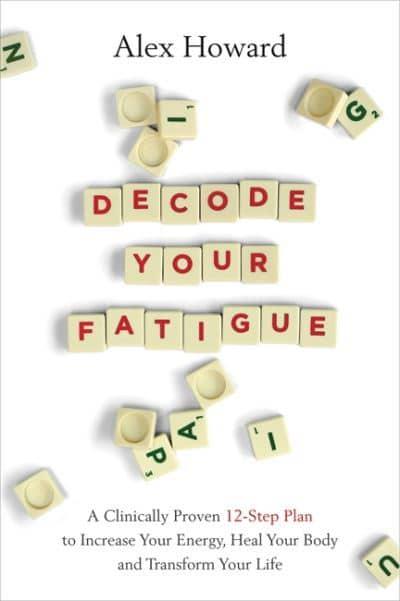 DECODE YOUR FATIGUE by Alex Howard