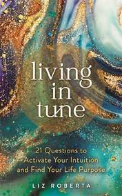 LIVING IN TUNE by Liz Roberta