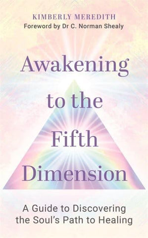 AWAKENING TO THE FIFTH DIMENSION by Kimberly Meredith