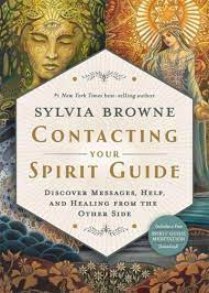 CONTACTING YOUR SPIRIT GUIDE by Sylvia Browne