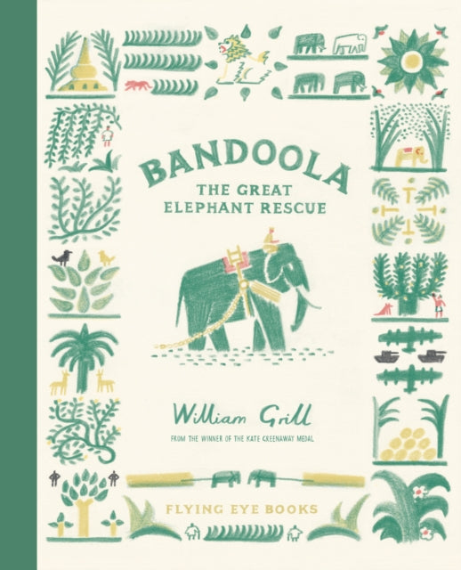 BANDOOLA: THE GREAT ELEPHANT RESCUE by William Grill