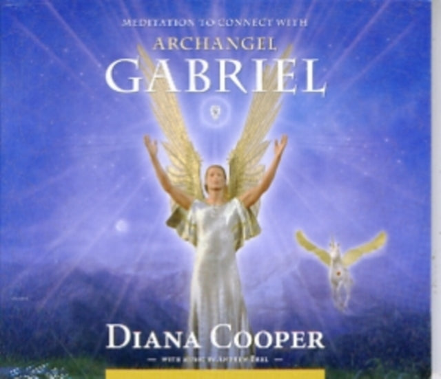 MEDITATION TO CONNECT WITH ARCHANGEL GABRIEL by Diana Cooper