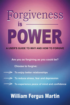 FORGIVENESS IS POWER William Fergus Martin