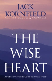 THE WISE HEART by Jack Kornfield