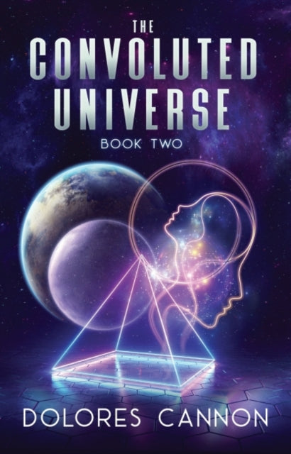 CONVOLUTED UNIVERSE BOOK TWO by Dolores Cannon