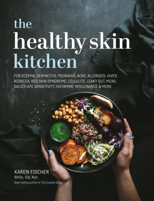 HEALTHY SKIN KITCHEN by Karen Fischer