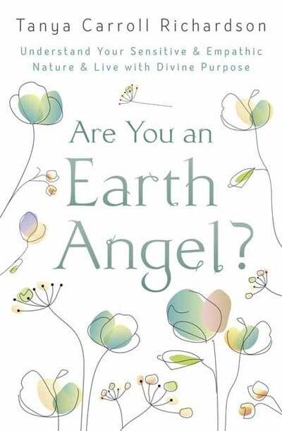 ARE YOU AN EARTH ANGEL? by Tanya Carroll Richardson