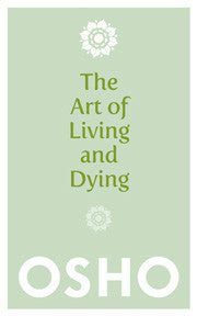 ART OF LIVING AND DYING Osho