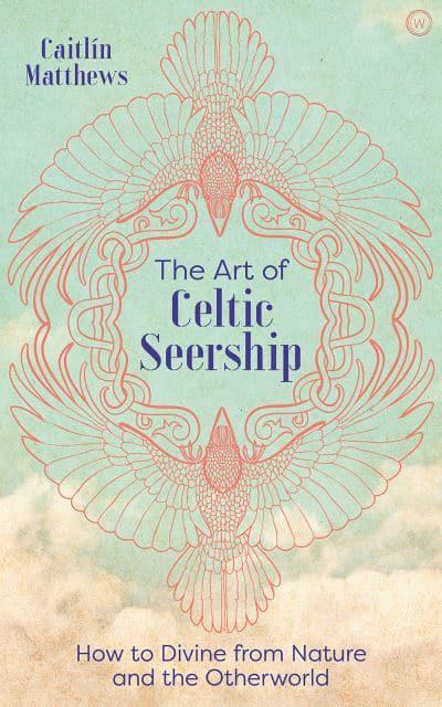 ART OF CELTIC SEERSHIP by Caitlín Matthews