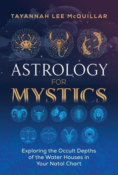 ASTROLOGY FOR MYSTICS by Tayannah Lee McQuillar