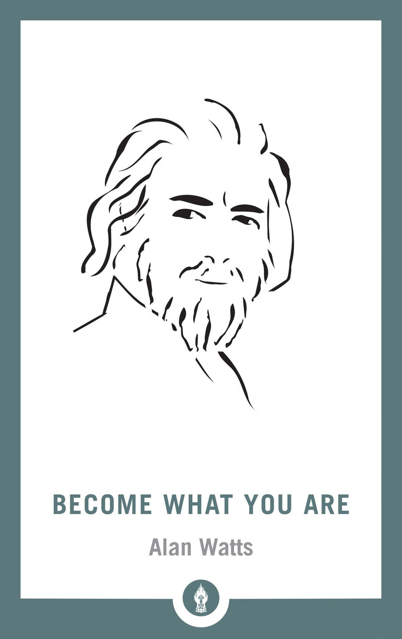 BECOME WHAT YOU ARE by Alan Watts