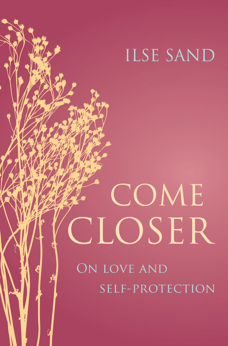 COME CLOSER by Ilse Sand