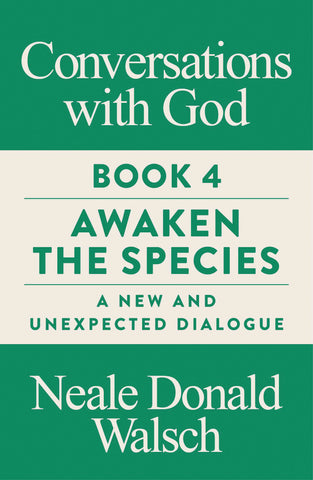 CONVERSATIONS WITH GOD BOOK 4 by Neale Donald Walsch