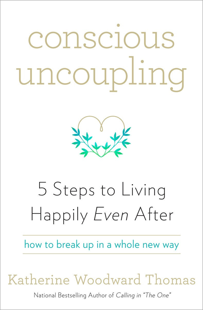 CONSCIOUS UPCOUPLING by Katherine Woodward Thomas