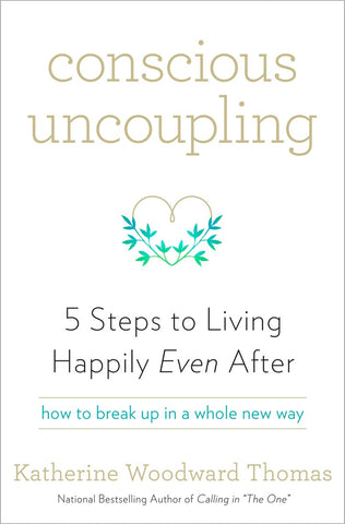 CONSCIOUS UPCOUPLING by Katherine Woodward Thomas